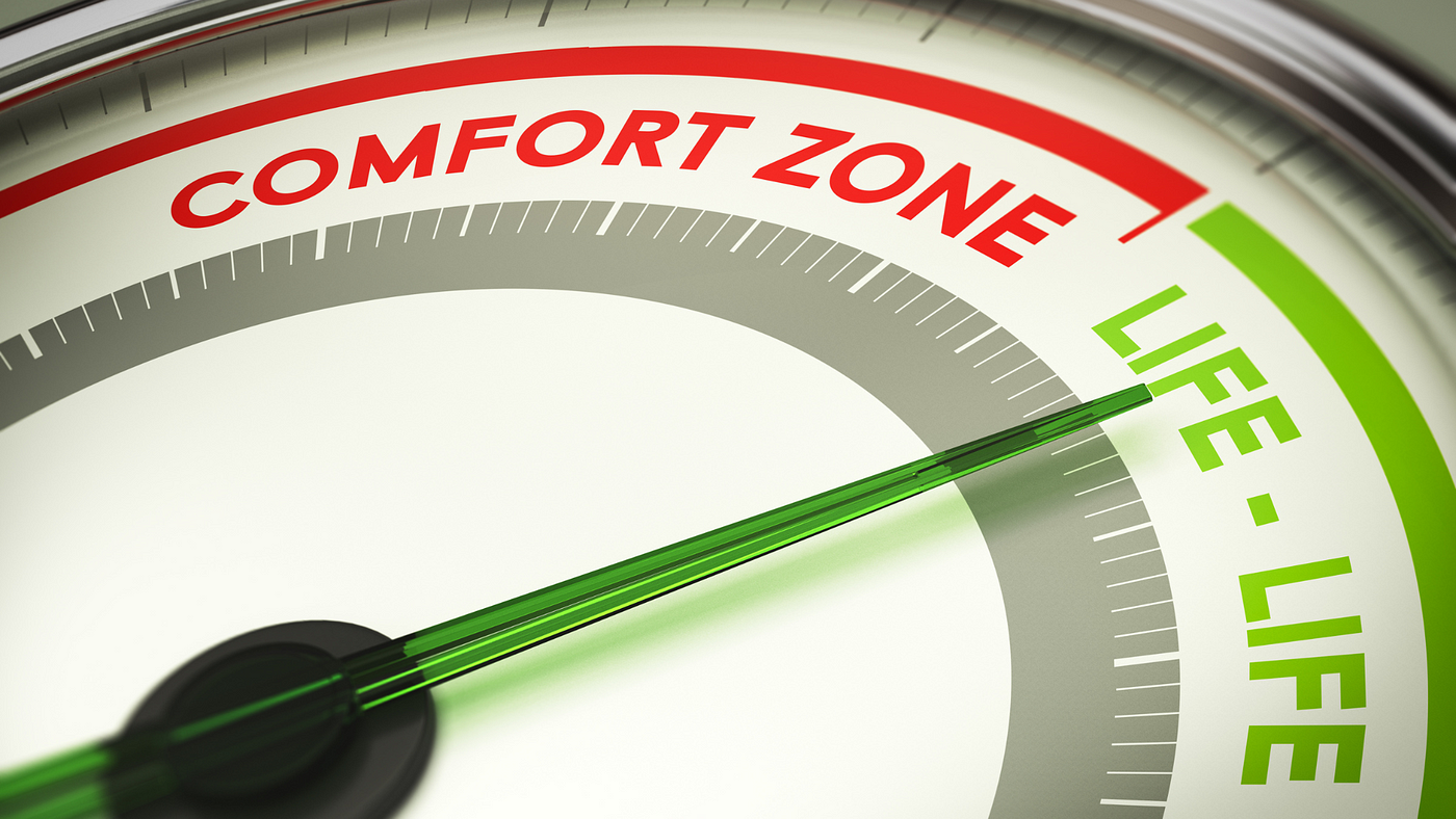 Get Out Your Comfort Zone