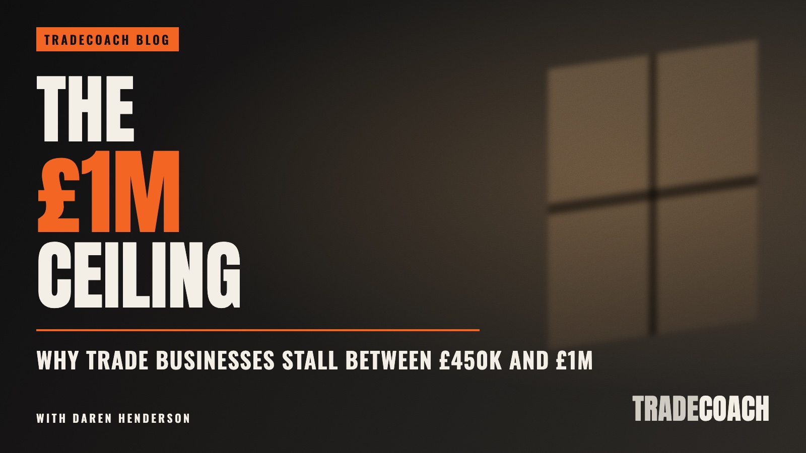The £1m Ceiling: Why Trade Businesses Stall Between £450K and £1m